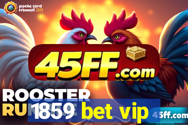 1859 bet vip
